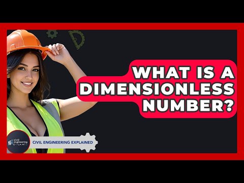 What Is A Dimensionless Number? - Civil Engineering Explained