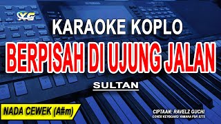 Download lagu BERPISAH DI UJUNG JALAN - Karaoke Koplo Nada Wanita (Sultan) Surat Yang Terakhir Aku Terima mp3