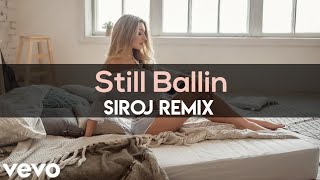 2Pac ft. Kurupt - &quot;Still Ballin&quot; (Siroj Remix) 2021 New