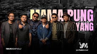 Download lagu MAMA PUNG SOMBAYANG - JP Band | Jazz Fusion Cover mp3