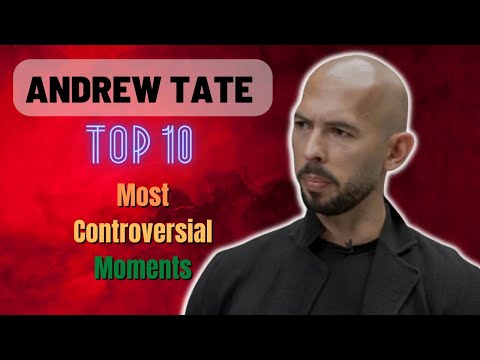 Andrew Tate's Top 10 Most Controversial Moments