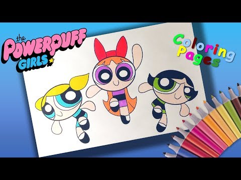 The Powerpuff Girls Coloring pages. Coloring for the youngest artists Video