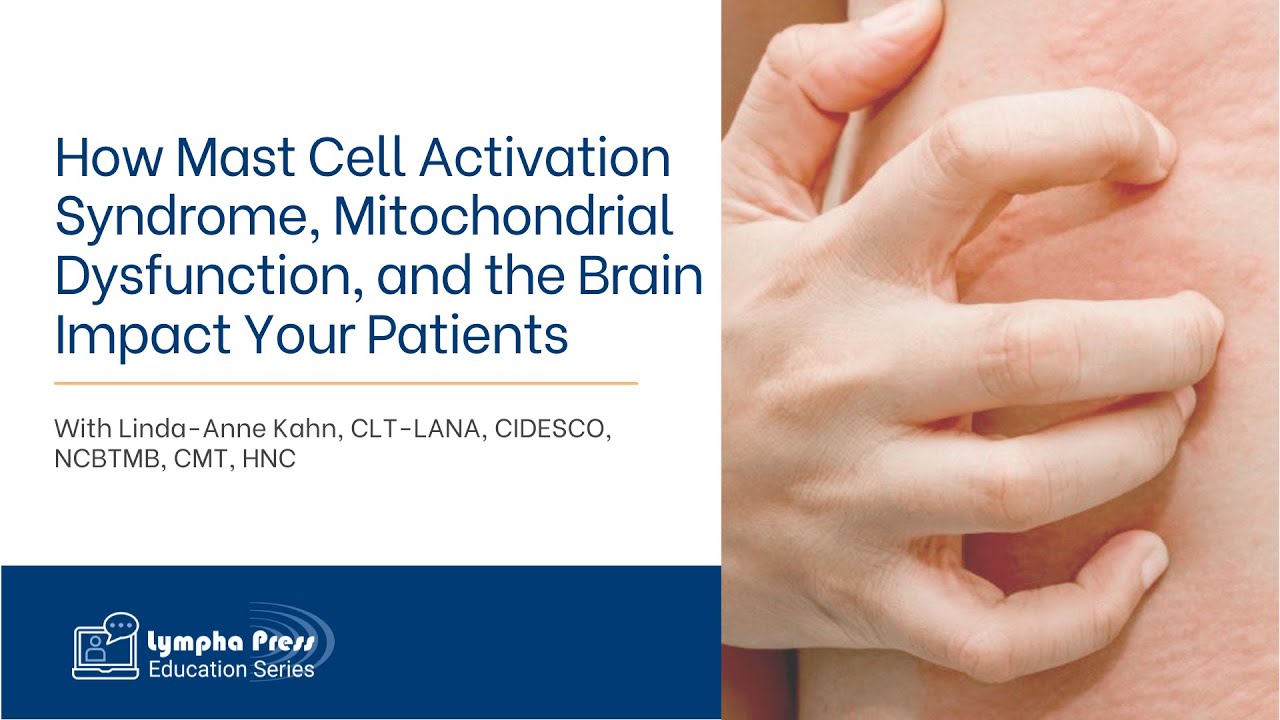 How Mast Cell Activation Syndrome, Mitochondrial Dysfunction, and the Brain Impact Your Patients