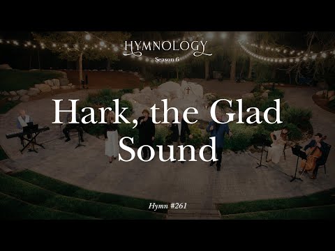 Hark, The Glad Sound (Hymn 261) - HYMNOLOGY Season 6