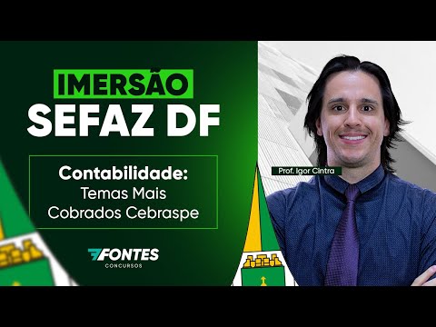 Imersão SEFAZ-DF: os temas mais cobrados de contabilidade - Prof. Igor Cintra