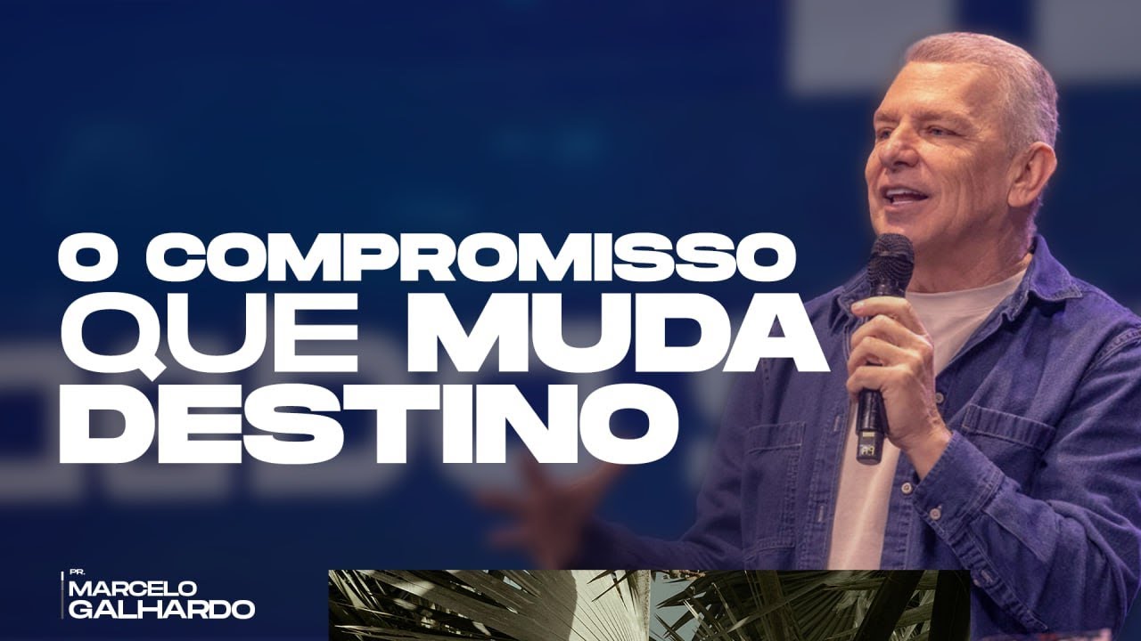 CULTO LAGOINHA AO VIVO - MARCELO GALHARDO - O COMPROMISSO QUE MUDA DESTINO