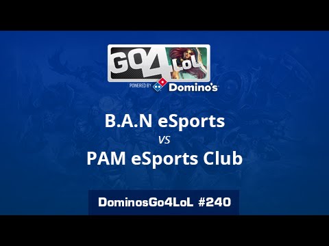 B.A.N eSports vs. PAM eSports Club - Cuartos - Domino's Go4LoL #240