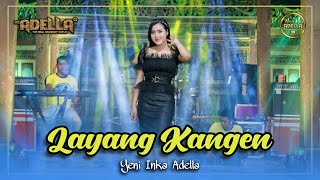 Download lagu LAYANG KANGEN - Yeni Inka Adella - OM ADELLA mp3 Download lagu LAYANG KANGEN - Yeni Inka Adella - OM ADELLA mp3