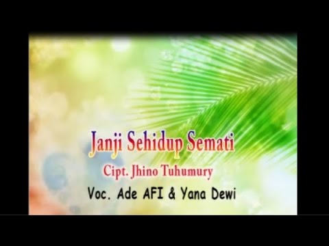 Ade AFI  & Yana Dewi - JANJI SEHIDUP SEMATI  || Duet Ambon (Official Music Video)