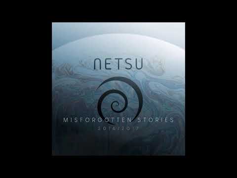 Netsu - Misforgotten Stories (2016 / 2017) [Full Album]