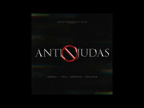 ANTI🚫JUDAS - ANKHAL ft SOSSA ft JOSEPHLEE ft ODLANIER