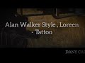 Alan Walker Style Loreen Tattoo Remix By DANY CARL