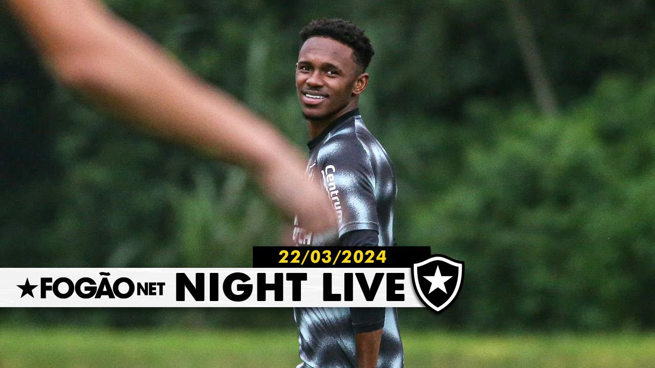 NIGHT LIVE | Jeffinho, Luiz Henrique e John de volta ao Botafogo e as últimas notícias