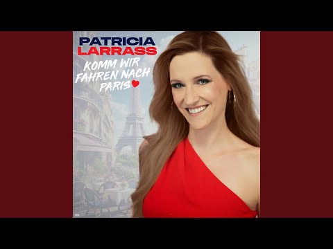 Komm Wir Fahren Nach Paris - Patricia Larrass