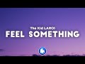 The Kid LAROI & Marshmello - FEEL SOMETHING (Clean - Lyrics)