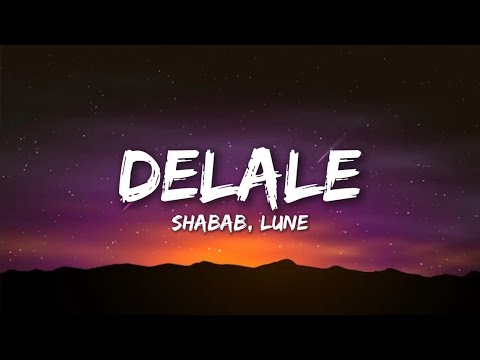 Shabab & Lune - DELALE (Lyrics)