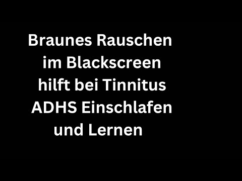 Wie dir Braunes Rauschen im Blackscreen bei Tinnitus ADHS einschlafen und lernen helfen kann