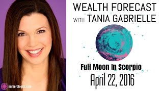 Your Scorpio Full Moon Wealth Forecast: Empowerment, Abundance and Love
