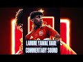 LAMINE YAMAL RARE COMMENTARY Sound