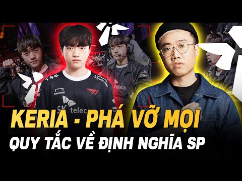 ĐỘC LẠ KERIA: PHÁ VỠ MỌI QUY TẮC VỀ ĐỊNH NGHĨA SUPPORT