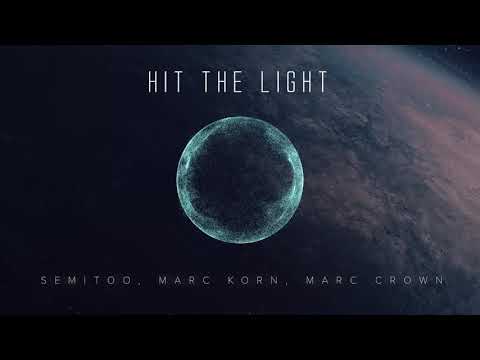 Semitoo, Marc Korn, Marc Crown – Hit The Light (Steve Modana Remix Edit)
