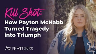 Kill Shot: How Payton McNabb Turned Tragedy into Triumph