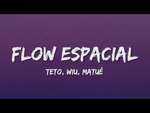 Flow Espacial | LETRA - Teto, WIU, Matuê