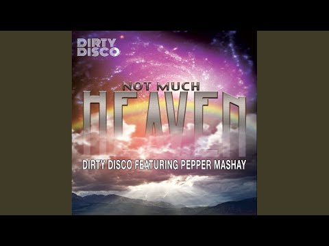 Not Much Heaven (Dirty Disco Mainroom Remix)