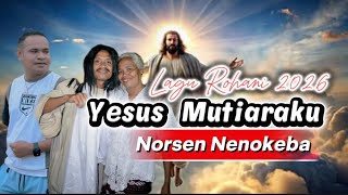 Download lagu ROHANI || YESUS MUTIARAKU || NORSEN NENOKEBA (Cover) mp3 Download lagu ROHANI || YESUS MUTIARAKU || NORSEN NENOKEBA (Cover) mp3