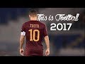 This is Football - 2017 | The Beautiful Game