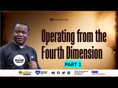 OPERATING FROM THE FOURTH DIMENSION, PART 1 | DR DAVID OGBUELI #success #wealth #productivity