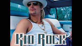 Kid Rock -   What I Learned Out On The Road