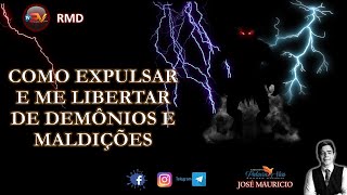 COMO EXPULSAR E ME LIBERTAR DE DEMÔNIOS E MALDIÇÕES  -  RMD