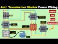 Auto Transformer Starter Power Wiring Connection Explained TheElectricalGuy