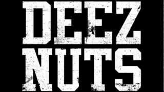 Deez Nuts - Fuck What You Think