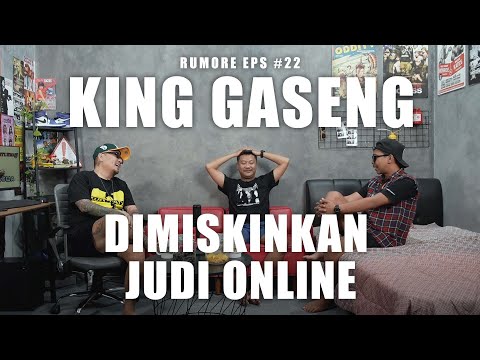 RUMORE Eps #22 - KING GASENG - DIMISKINKAN JUDI ONLINE