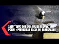 Satu Tewas Dan Dua Masih Di Rawat Polisi Penyidikan Kasus Ini Akan Transparan