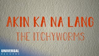 The Itchyworms - Akin Ka Na Lang (Official Lyric Video)