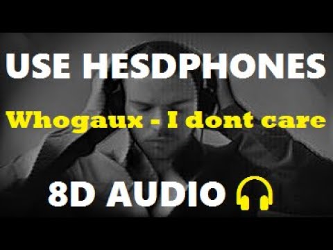 whogaux - i don't care [8D audio 🎧]