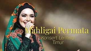 Download lagu Dato' Sri Siti Nurhaliza - Mahligai Permata | Konsert Lentera Timur 2013 (LIVE) mp3