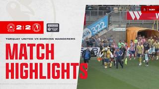 MATCH HIGHLIGHTS | Torquay United 2-2 Dorking Wanderers | National League South