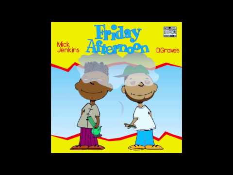 D.Graves Feat. Mick Jenkins - Friday Afternoon