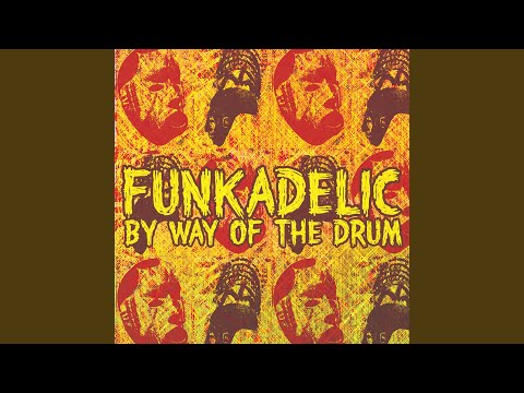 Videoclip de By Way Of The Drum (Radio Edit) — Funkadelic