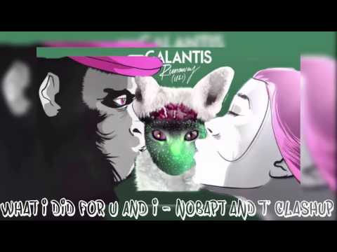 WHAT I DID FOR U & I - DAVID GUETTA VS GALANTIS  (T' & B CLASHUP)