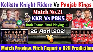 IPL 2021 Match No.21 KKR Vs PBKS Playing 11, Pitch Report & H2H Match Prediction | Kolkata Vs Punjab