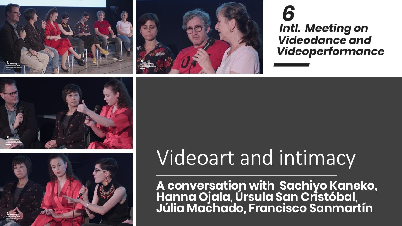 Videoart and Intimacy, a conversation with the artists. 6th EIVV 2019