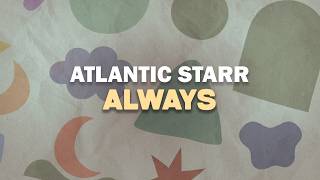 Download lagu Atlantic Starr - Always (Lyrics) mp3 Download lagu Atlantic Starr - Always (Lyrics) mp3
