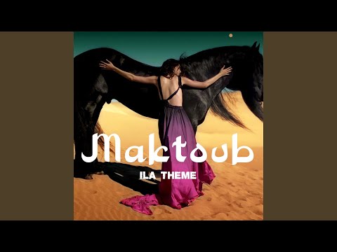 Maktoub (ILA Theme) (feat. Dj Dark)