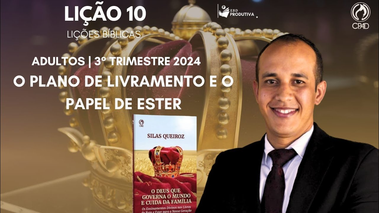 LIÇÃO 10 - O PLANO DE LIVRAMENTO E O PAPEL DE ESTER