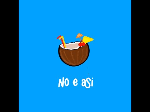 Video thumbnail for NO E ASI